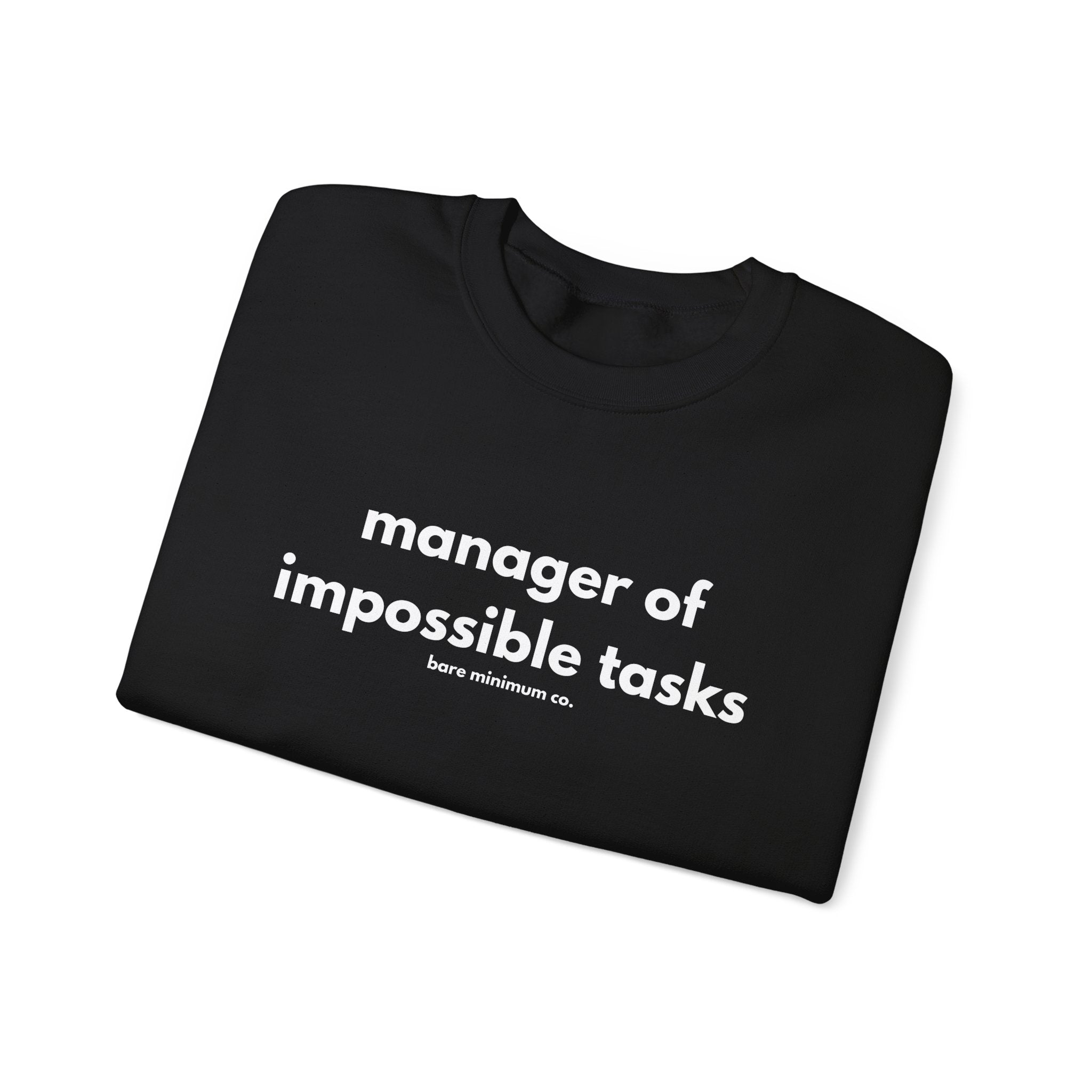 Manager of Impossible Tasks Sweatshirt | Bare Minimum Co.