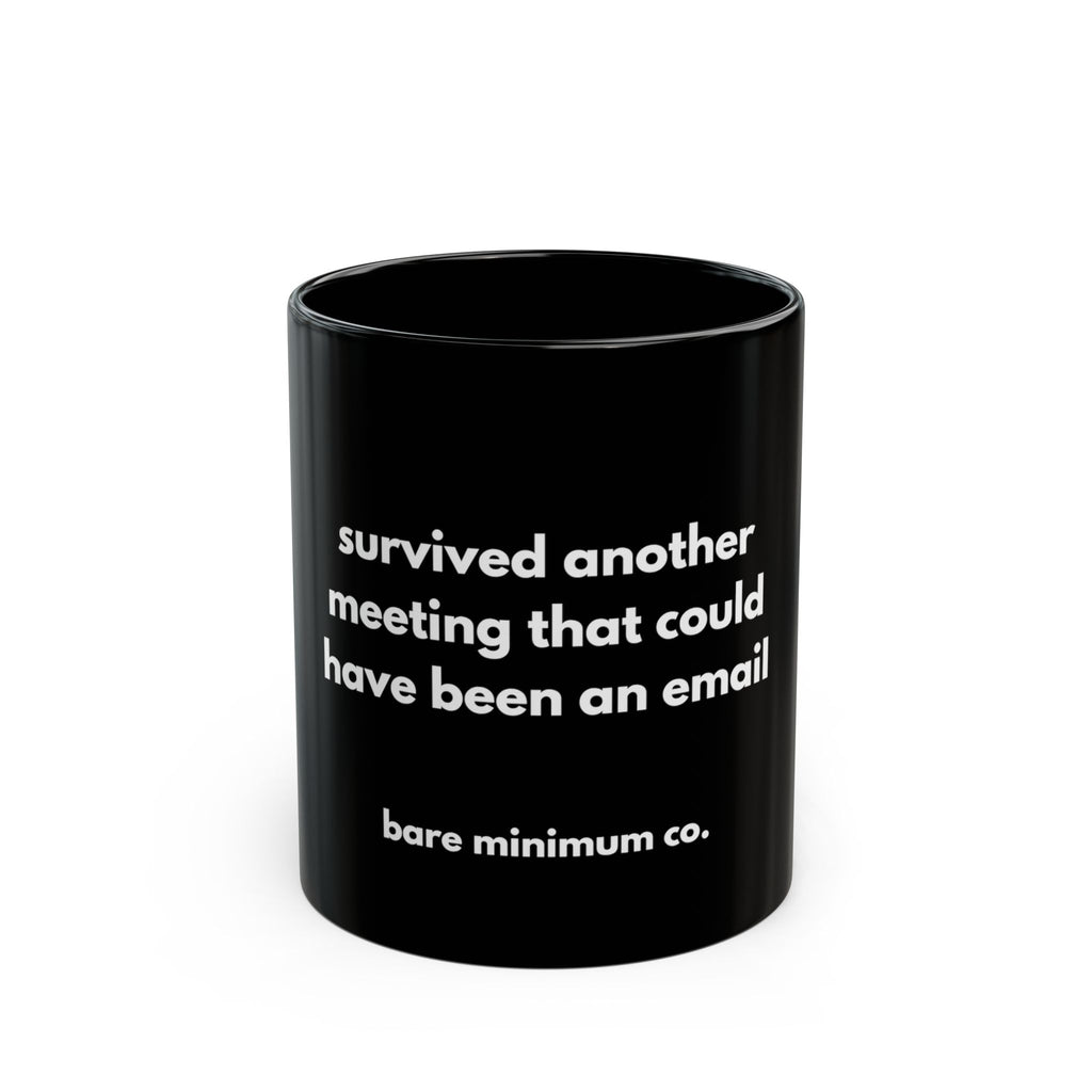Survived Another Meeting Mug | Bare Minimum Co.