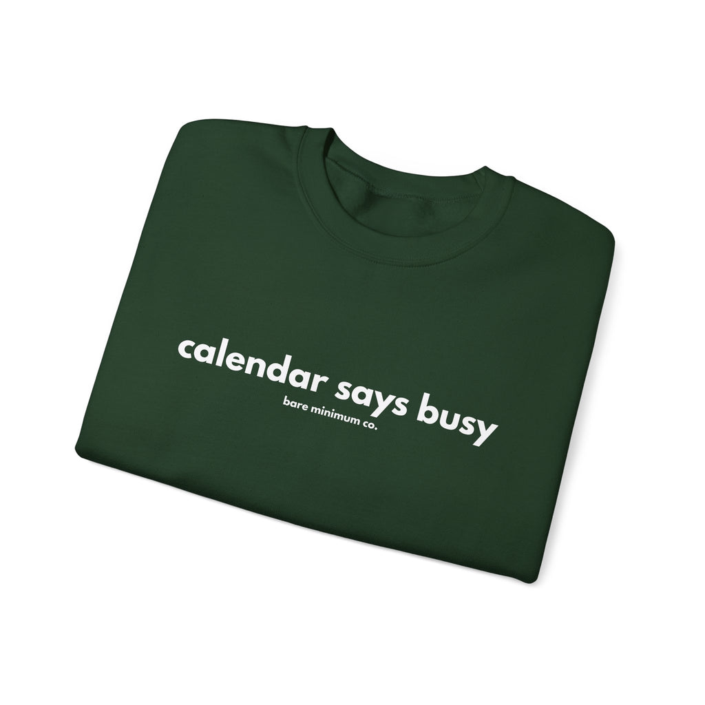 Calendar Says Busy Sweatshirt | Bare Minimum Co.