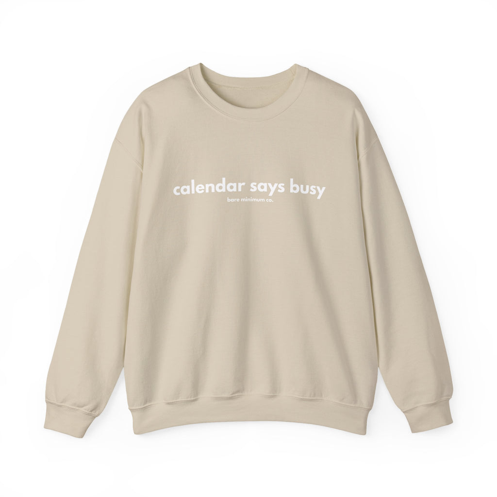 Calendar Says Busy Sweatshirt | Bare Minimum Co.