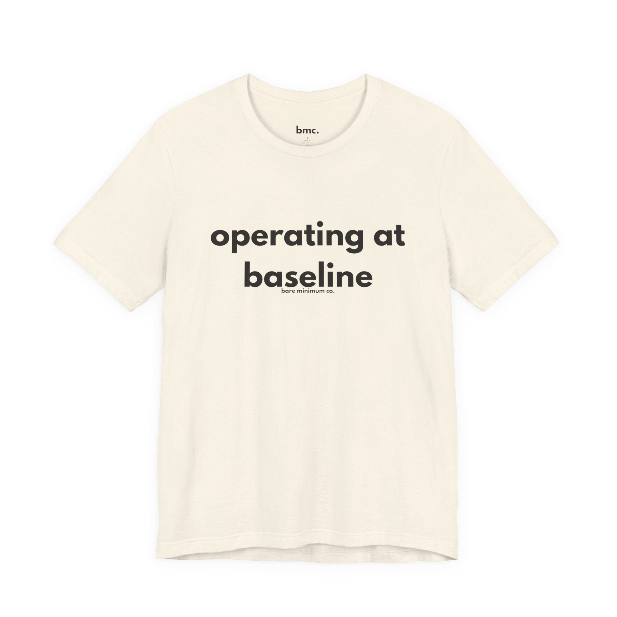 Operating At Baseline Tee | Bare Minimum Co.