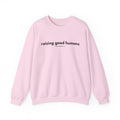 Raising Good Humans Sweatshirt | Bare Minimum Co.