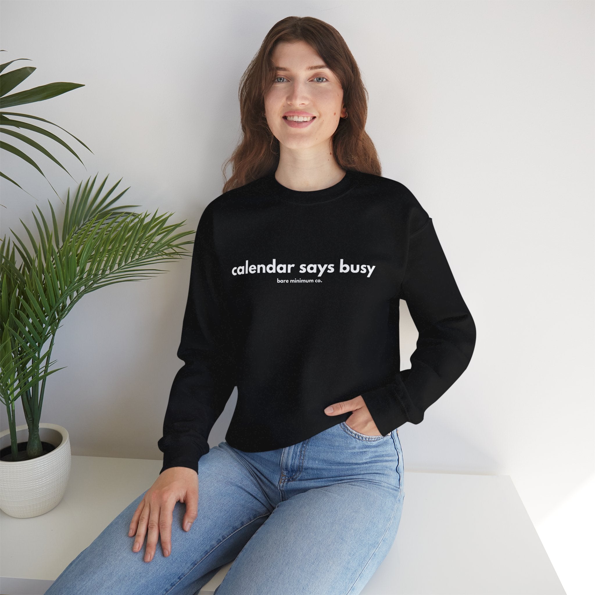Calendar Says Busy Sweatshirt | Bare Minimum Co.