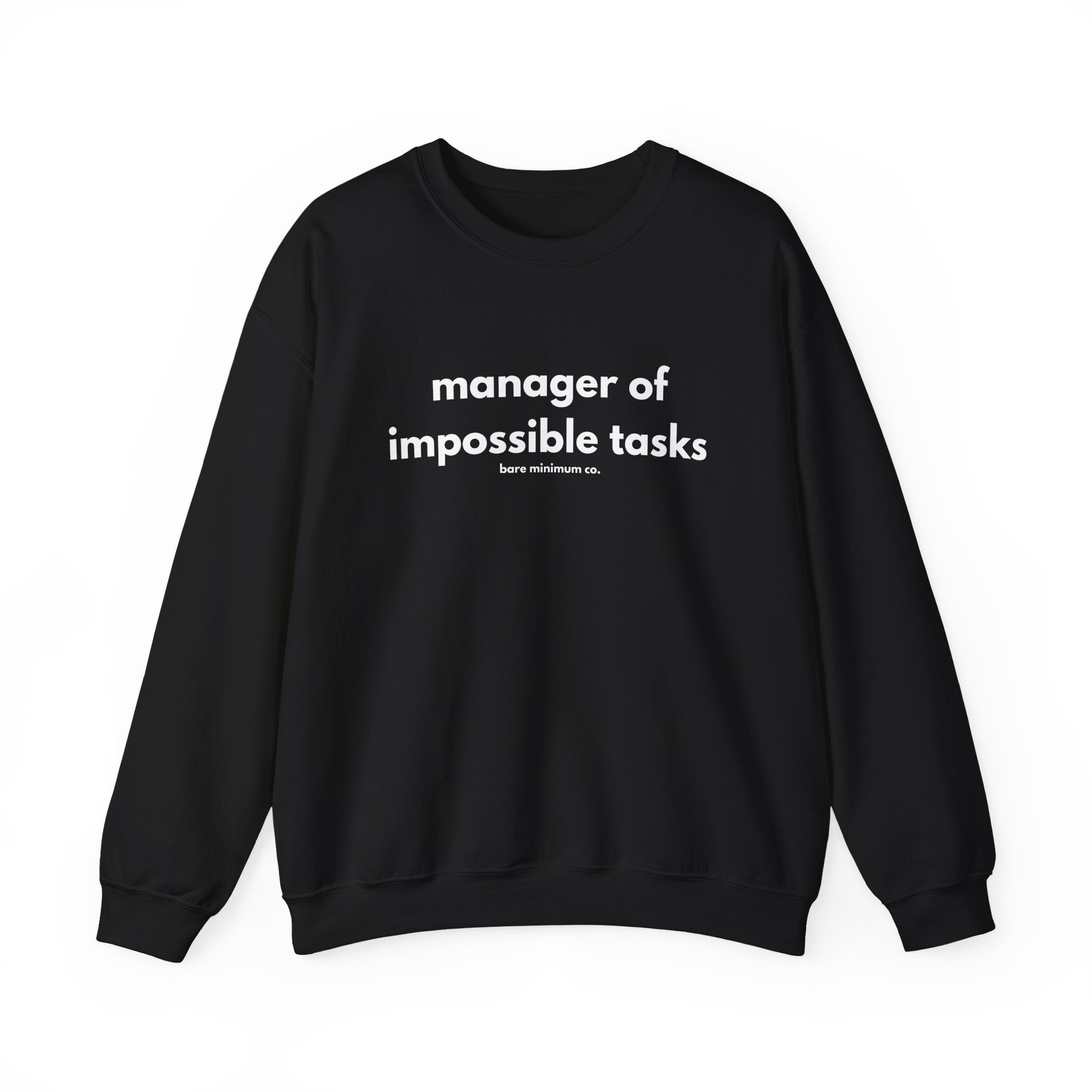 Manager of Impossible Tasks Sweatshirt | Bare Minimum Co.