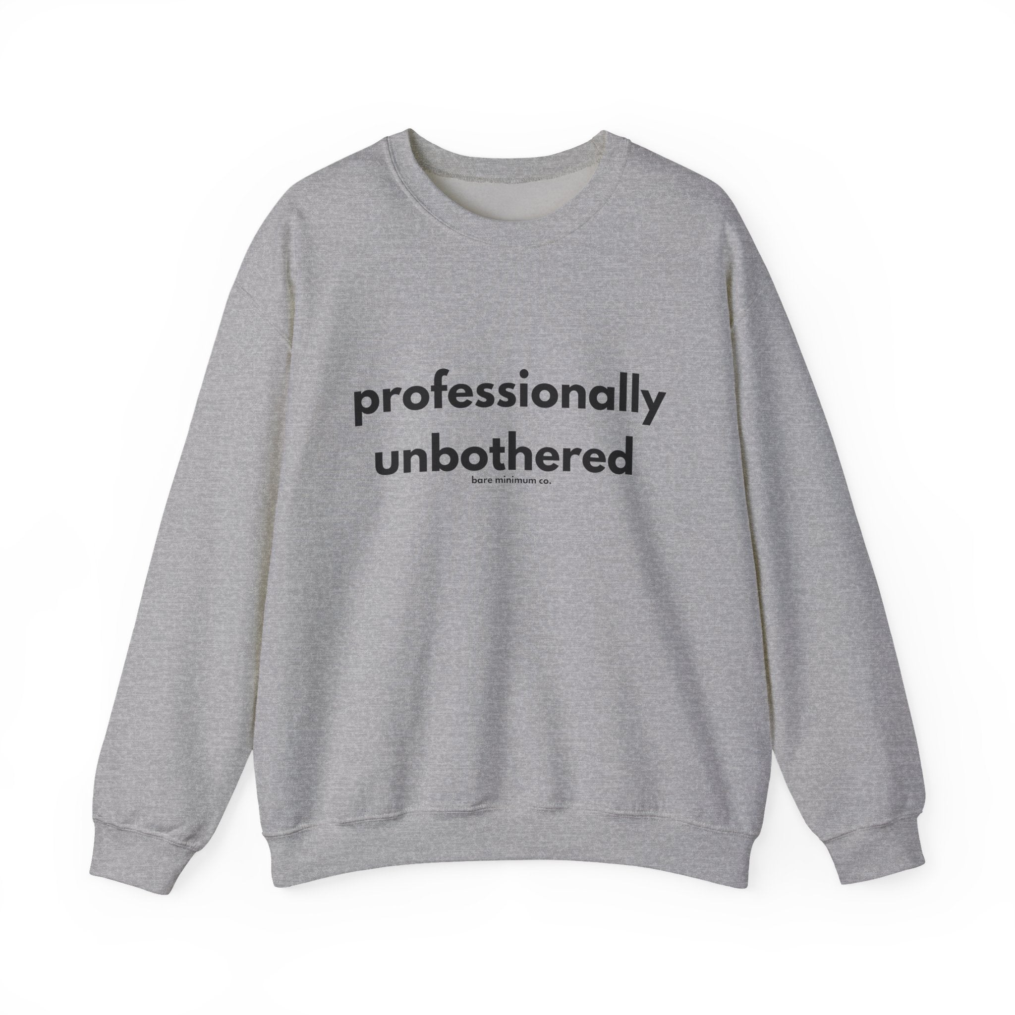 Professionally Unbothered Sweatshirt | Bare Minimum Co.