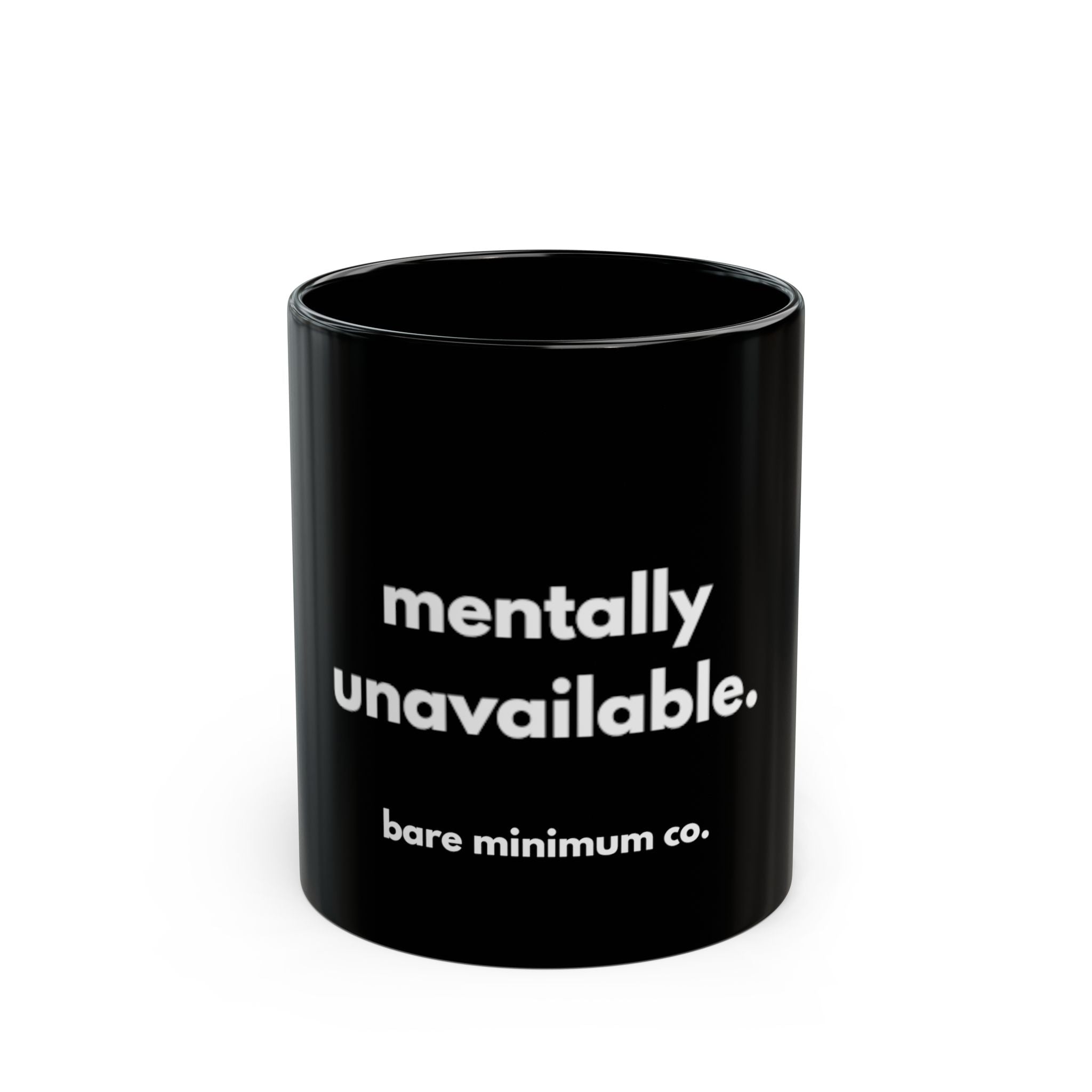 Mentally Unavailable Mug | Bare Minimum Co.
