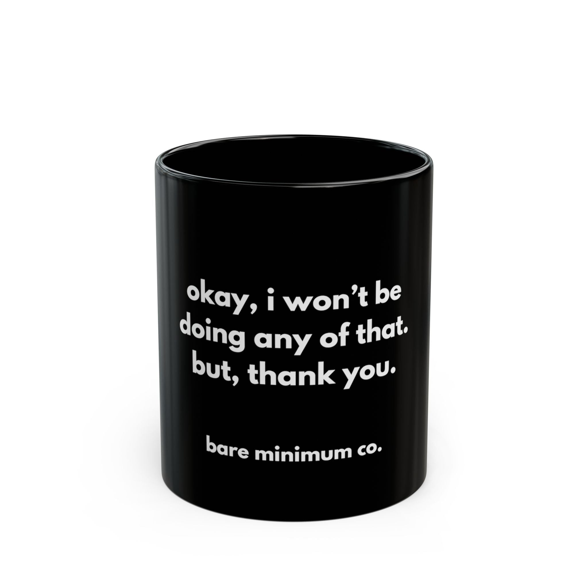 Won't Be Doing Any of That Mug | Bare Minimum Co.