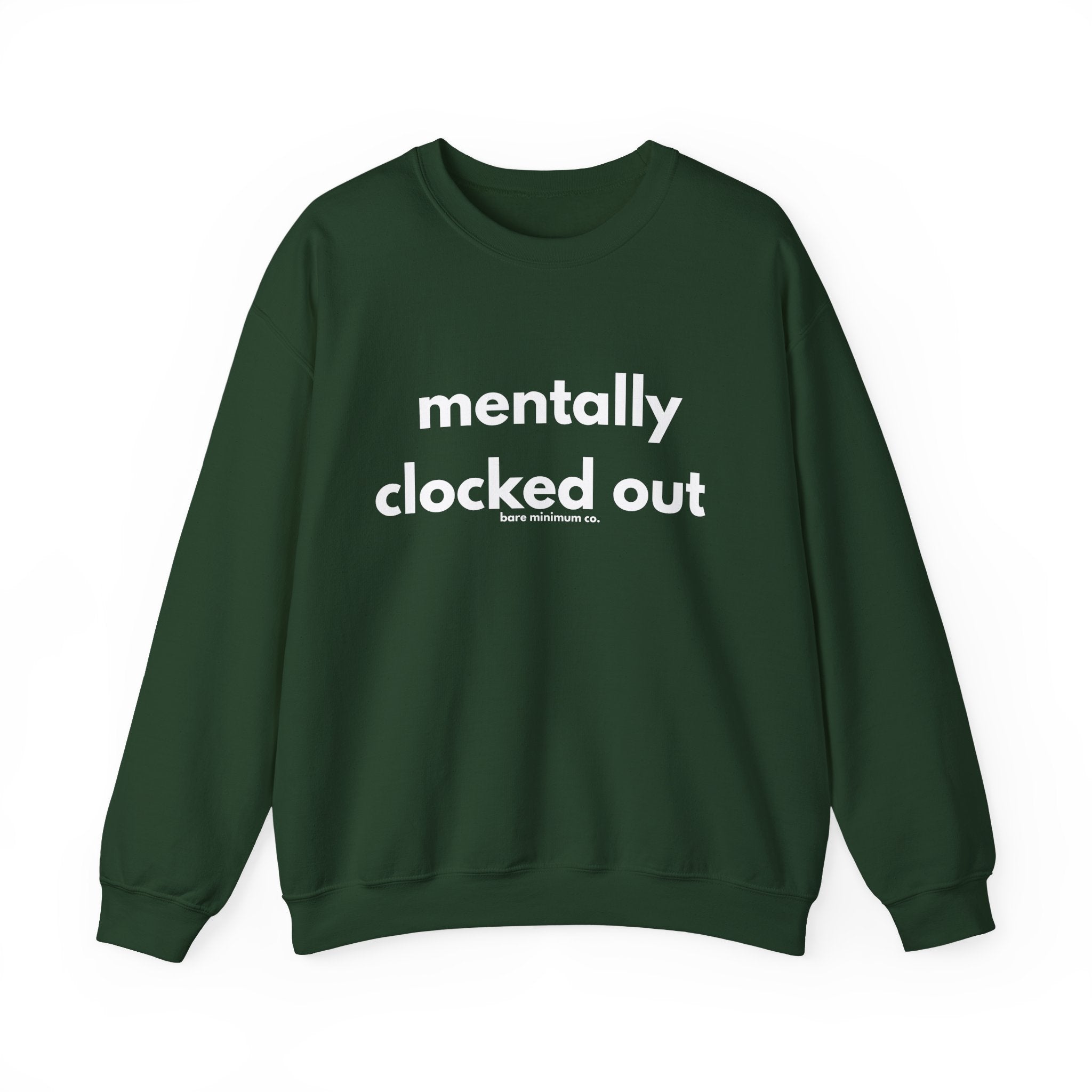 Mentally Clocked Out Sweatshirt | Bare Minimum Co.