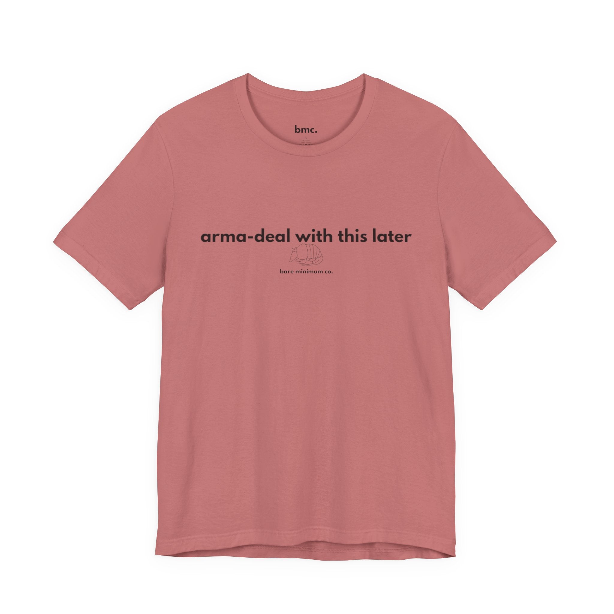 Arma-deal With This Later Tee | Bare Minimum Co.