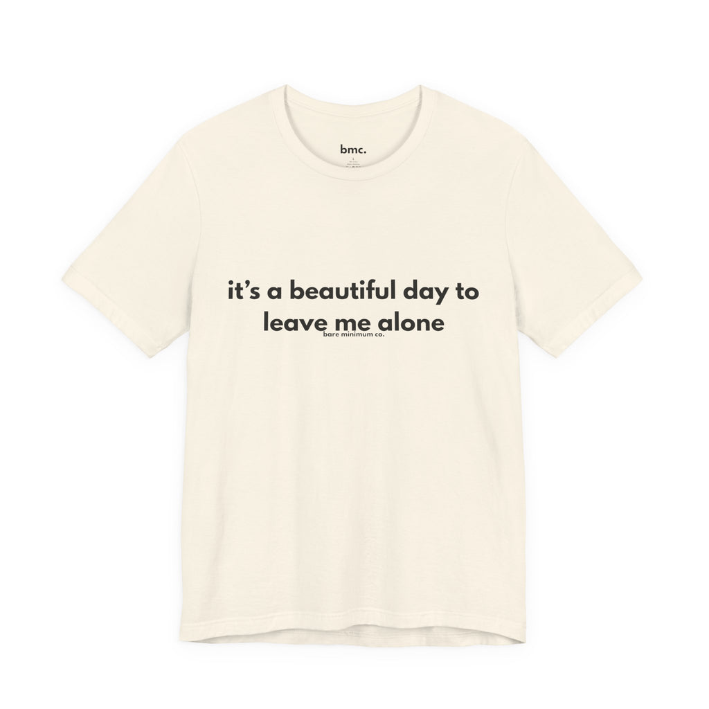 It's A Beautiful Day Tee | Bare Minimum Co.
