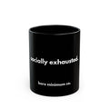 Socially Exhausted Politely Mug | Bare Minimum Co.