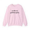 Scrubs On. Patience Gone. Sweatshirt | Bare Minimum Co.