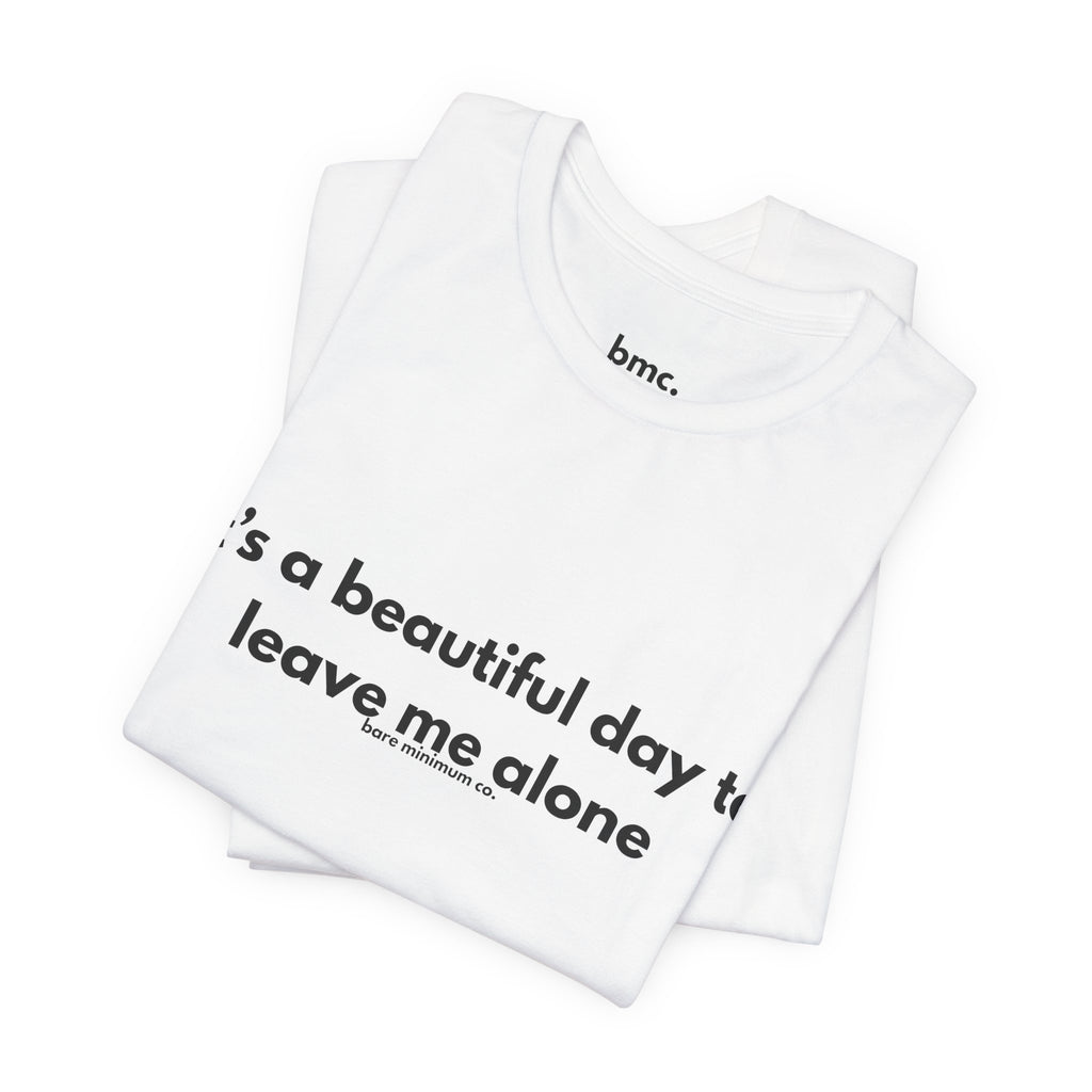 It's A Beautiful Day Tee | Bare Minimum Co.