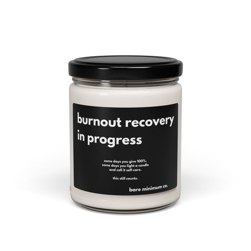 Burnout Recovery In Progress Candle | Bare Minimum Co.