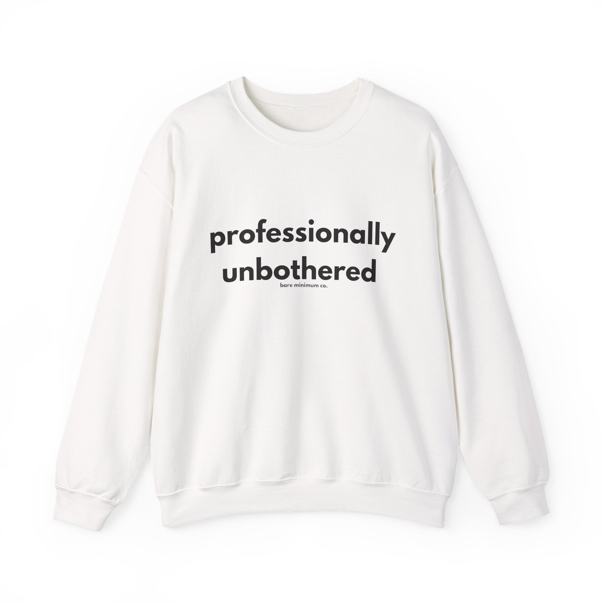 Professionally Unbothered Sweatshirt | Bare Minimum Co.