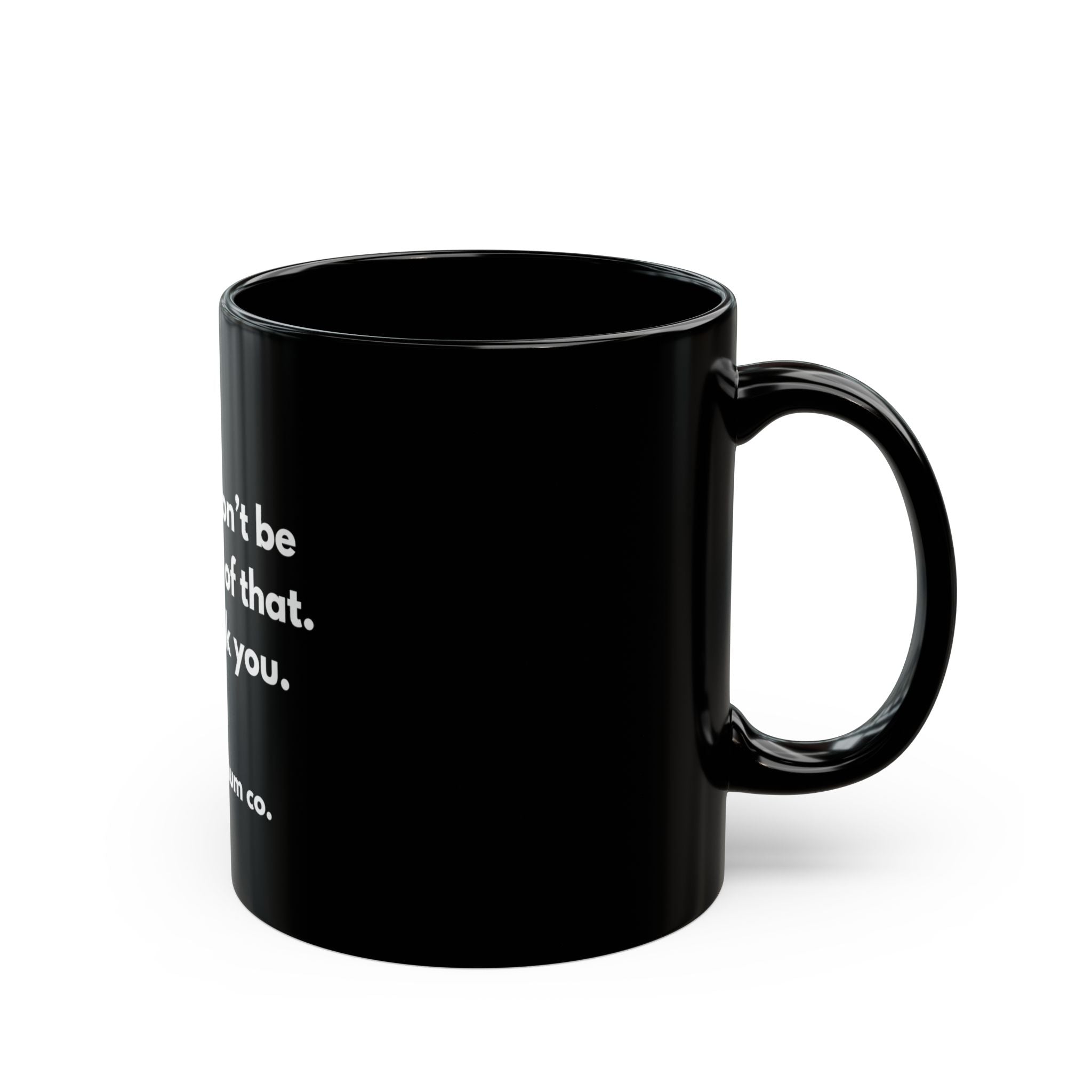 Won't Be Doing Any of That Mug | Bare Minimum Co.