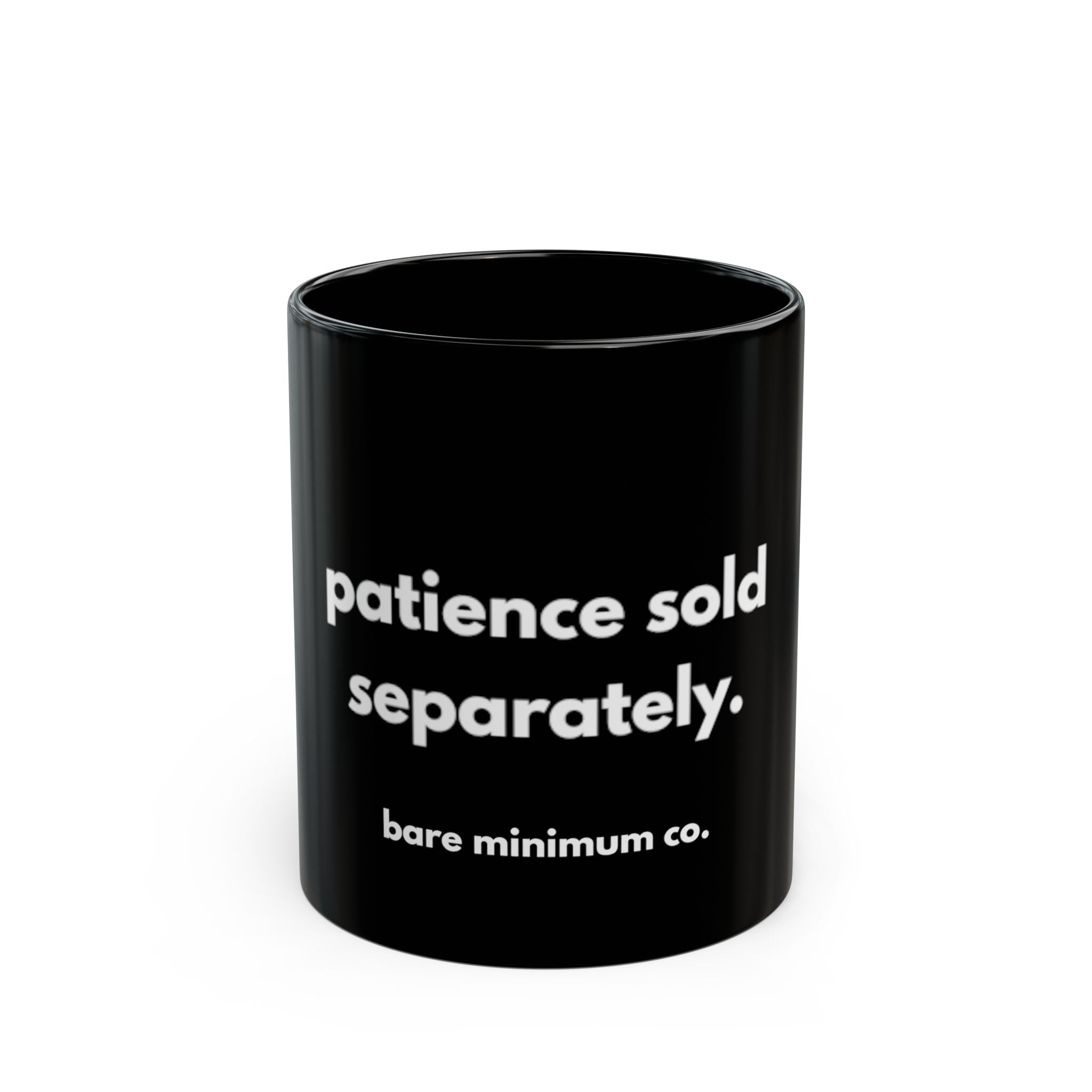 Patience Sold Separately Mug | Bare Minimum Co.