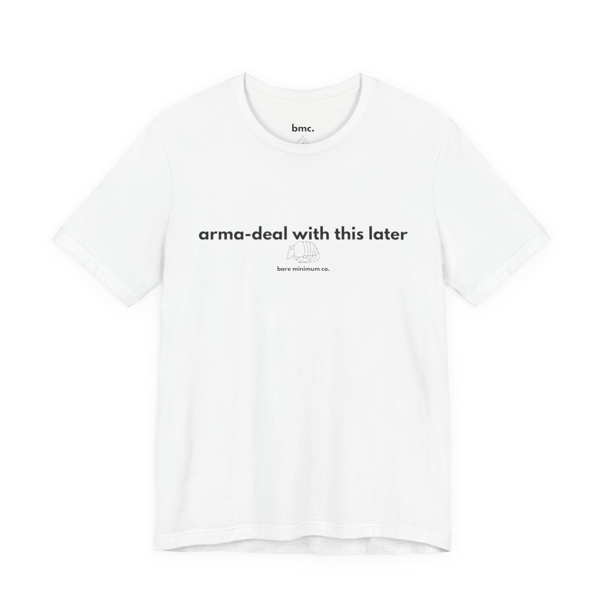 Arma-deal With This Later Tee | Bare Minimum Co.