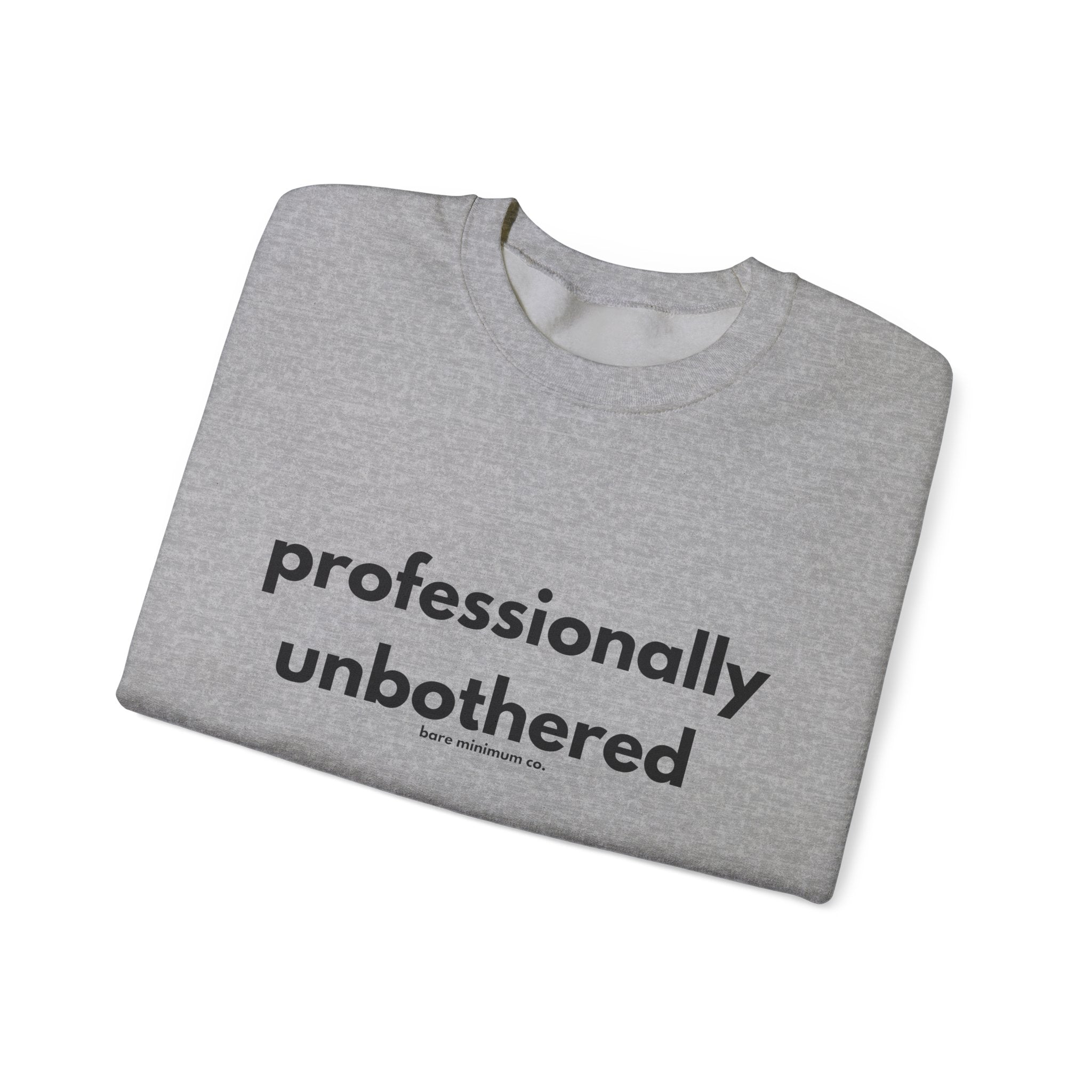 Professionally Unbothered Sweatshirt | Bare Minimum Co.