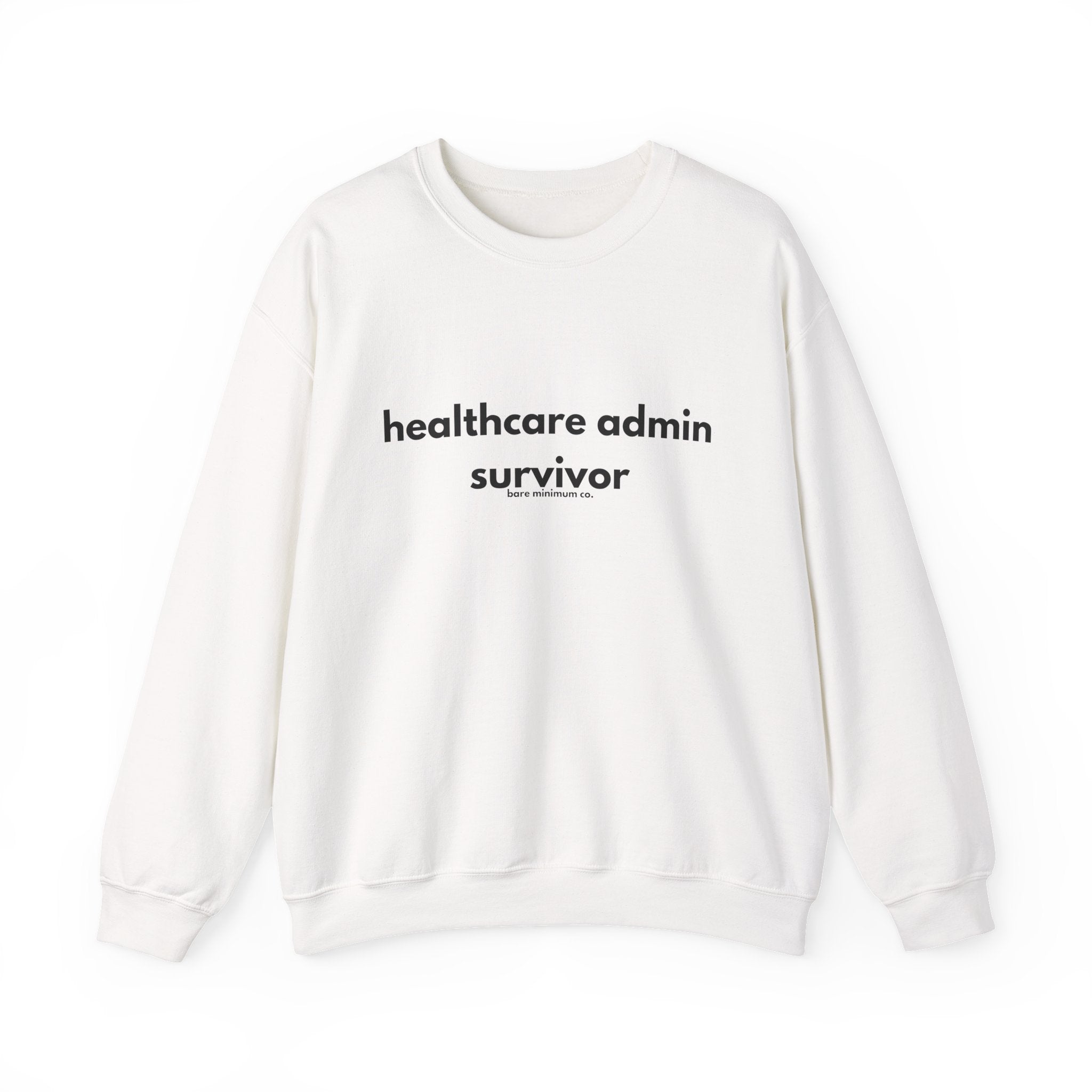 Healthcare Admin Survivor Sweatshirt | Bare Minimum Co.